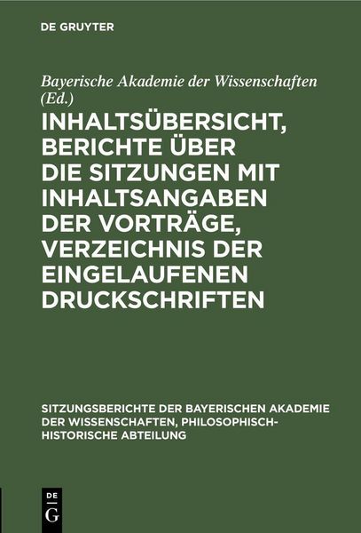Produktbild: Inhalts&uuml;bersicht, Berichte &uuml;ber die Sitzungen mit Inhaltsangaben der Vortr&auml;ge, Verzeichnis der eingelaufenen Druckschriften