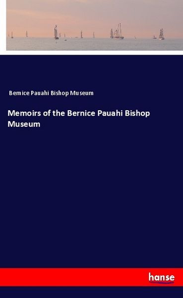 Produktbild: Memoirs of the Bernice Pauahi Bishop Museum