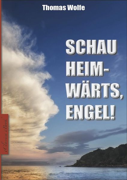 Produktbild: "Thomas Wolfe: Schau heimw&auml;rts, Engel!"