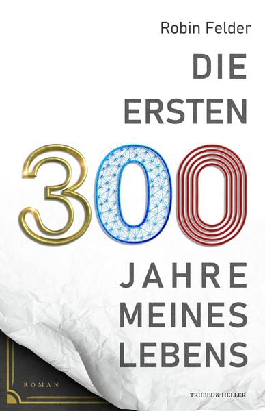 Produktbild: Die ersten 300 Jahre meines Lebens