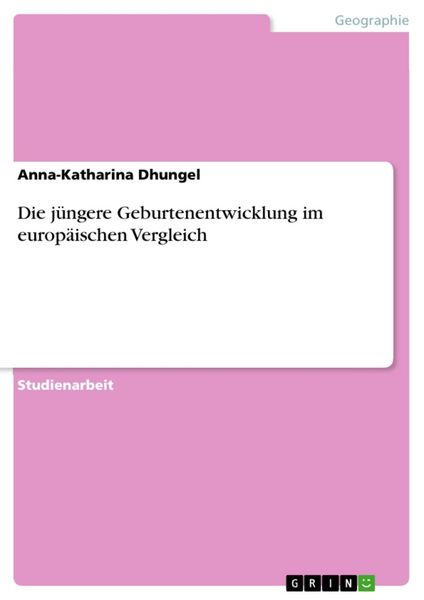 Produktbild: Die j&uuml;ngere Geburtenentwicklung im europ&auml;ischen Vergleich