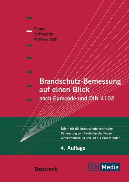 Brandschutz-Bemessung auf einen Blick nach Eurocodes und DIN 4102, Taschenbuch von Nabil A. Fouad , Thomas Merkewitsch , Astrid Schwedler, DIN Media,