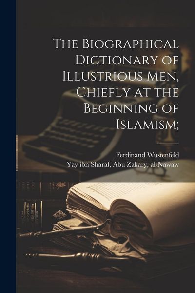 Produktbild: The biographical dictionary of illustrious men, chiefly at the beginning of Islamism;