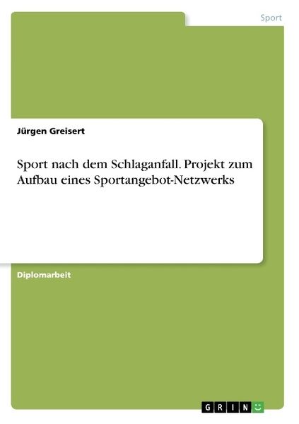 Produktbild: Sport nach dem Schlaganfall. Projekt zum Aufbau eines Sportangebot-Netzwerks