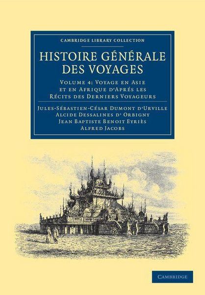 Produktbild: Histoire Generale Des Voyages Par Dumont D'Urville, D'Orbigny, Eyries Et A. Jacobs - Volume 4