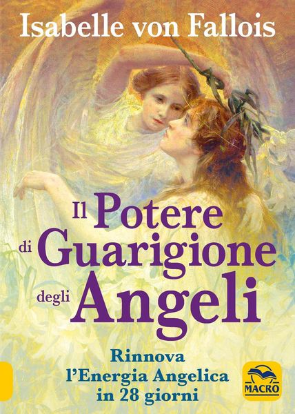 Produktbild: Il potere di guarigione degli angeli. Rinnova l'energia angelica in 28 giorni