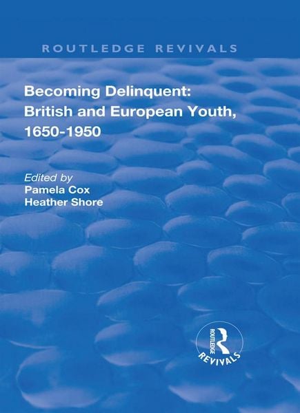 Produktbild: Becoming Delinquent: British and European Youth, 1650-1950