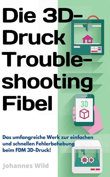 Produktbild: Die 3D-Druck Troubleshooting Fibel