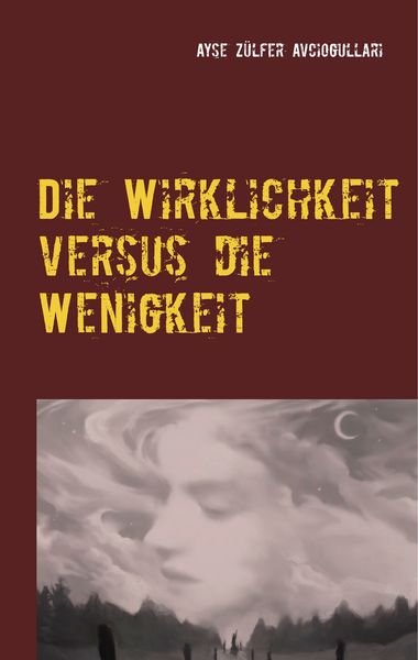 Produktbild: Die Wirklichkeit versus die Wenigkeit