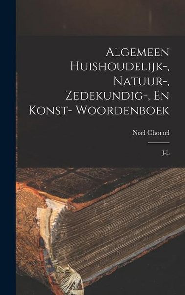Produktbild: Algemeen Huishoudelijk-, Natuur-, Zedekundig-, En Konst- Woordenboek
