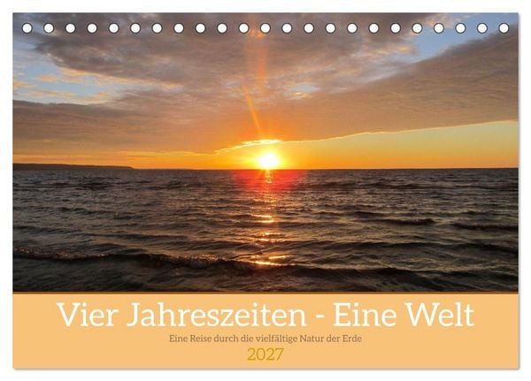 Produktbild: Vier Jahreszeiten - Eine Welt (Tischkalender 2027 DIN A5 quer), CALVENDO Monatskalender