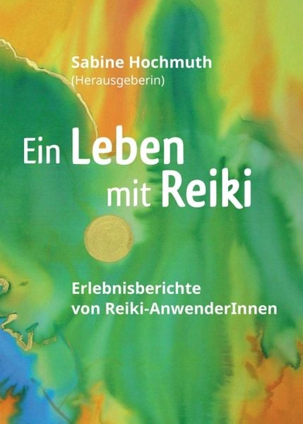 Ein Leben mit Reiki, Taschenbuch von Sabine Hochmuth, Tredition, 9783347119918