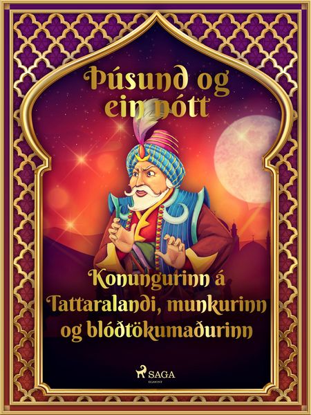 Produktbild: Konungurinn &aacute; Tattaralandi, munkurinn og bl&oacute;&eth;t&ouml;kuma&eth;urinn (&Egrave;&uacute;sund og ein n&oacute;tt 20)