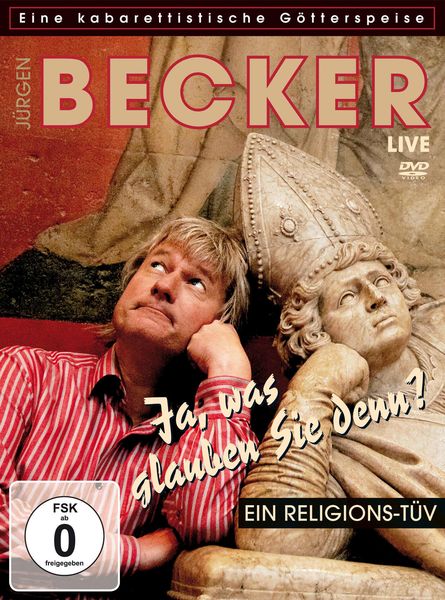 Jürgen Becker - Ja, was glauben Sie denn? Ein Religions-TÜV