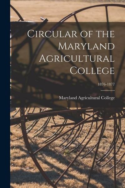 Produktbild: Circular of the Maryland Agricultural College; 1876-1877