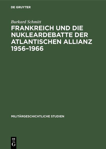 Produktbild: Frankreich und die Nukleardebatte der Atlantischen Allianz 1956-1966