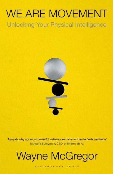 We Are Movement, Taschenbuch von Wayne McGregor, Bloomsbury Academic, 978-1-5266-2954-8