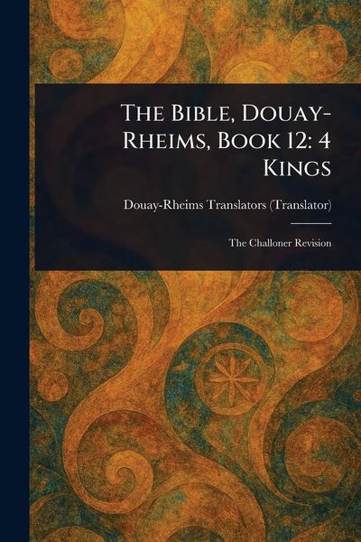 Produktbild: The Bible, Douay-Rheims, Book 12