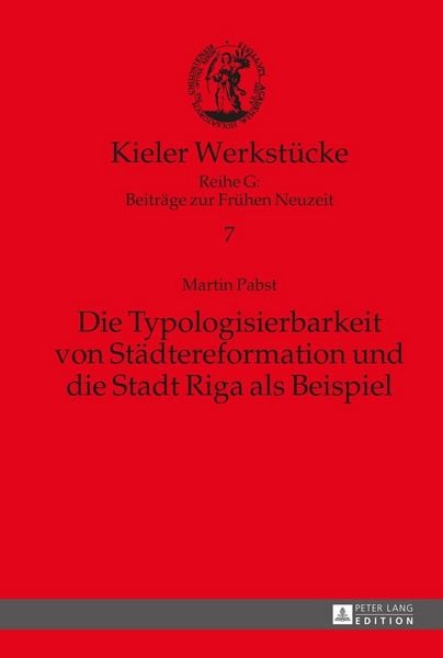 Produktbild: Die Typologisierbarkeit von St&auml;dtereformation und die Stadt Riga als Beispiel