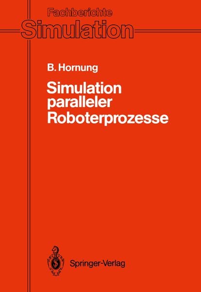 Simulation paralleler Roboterprozesse, Taschenbuch von Bernhard Hornung, Springer Berlin, 9783540530466