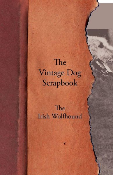 Produktbild: The Vintage Dog Scrapbook - The Irish Wolfhound