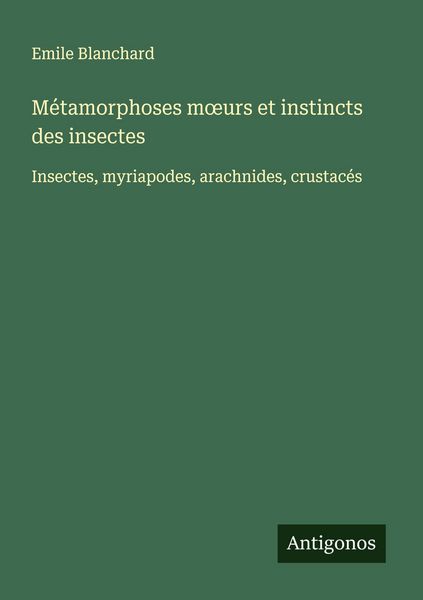 Produktbild: M&eacute;tamorphoses m&iquest;urs et instincts des insectes