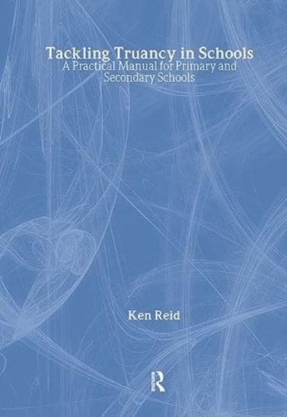 Produktbild: Reid, K: Tackling Truancy in Schools