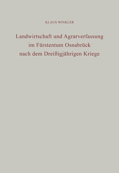 Produktbild: Landwirtschaft und Agrarverfassung im F&uuml;rstentum Osnabr&uuml;ck nach dem Drei&szlig;igj&auml;hrigen Kriege