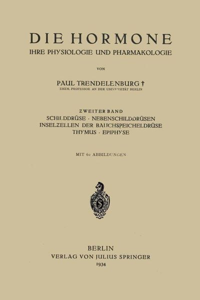 Die Hormone Ihre Physiologie und Pharmakologie, Taschenbuch von Paul Trendelenburg, Springer Berlin, 9783642890635