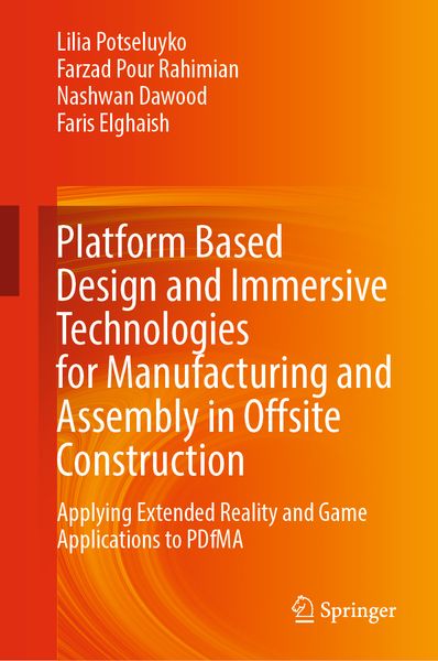 Produktbild: Platform Based Design and Immersive Technologies for Manufacturing and Assembly in Offsite Construction