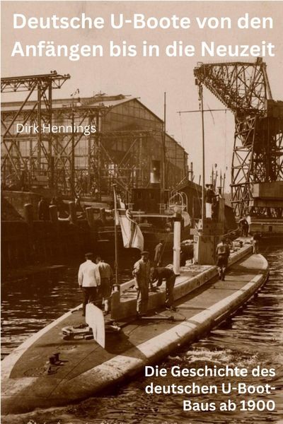 Produktbild: Deutsche U-Boote von den Anf&auml;ngen bis in die Neuzeit