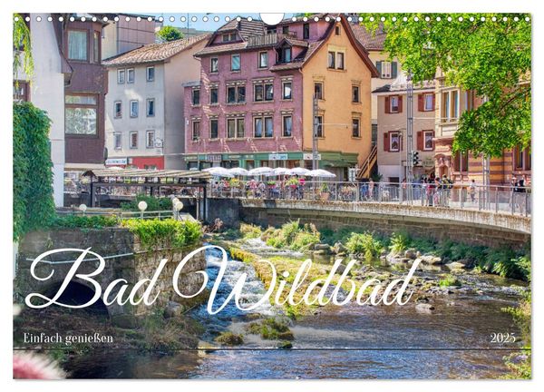 Bad Wildbad - Einfach genießen (Wandkalender 2025 DIN A3 quer), CALVENDO Monatskalender