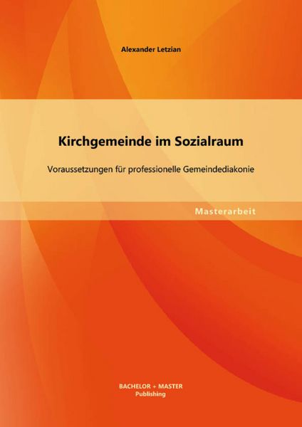 Produktbild: Kirchgemeinde im Sozialraum: Voraussetzungen f&uuml;r professionelle Gemeindediakonie