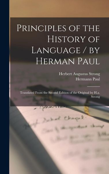 Produktbild: Principles of the History of Language / by Herman Paul; Translated From the Second Edition of the Original by H.a. Strong