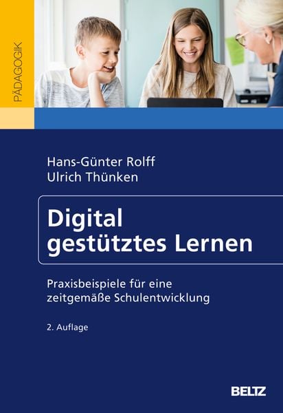 Digital gestütztes Lernen, Taschenbuch von Hans-Günter Rolff , Ulrich Thünken, Beltz Verlagsgruppe GmbH & Co. KG, 9783407633248