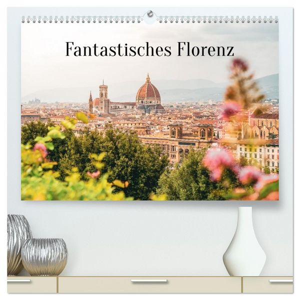 Produktbild: Fantastisches Florenz (hochwertiger Premium Wandkalender 2027 DIN A2 quer), Kunstdruck in Hochglanz