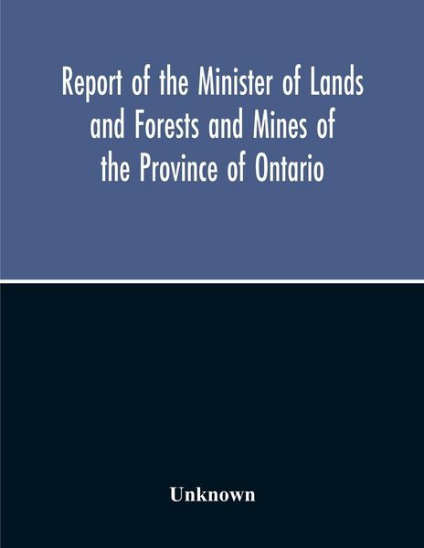 Produktbild: Report Of The Minister Of Lands And Forests And Mines Of The Province Of Ontario, For The Year Ending 31St October 1919