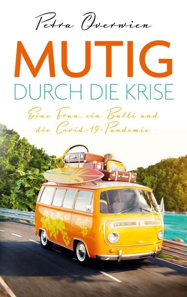 Mutig durch die Krise, Taschenbuch von Petra Overwien, BoD – Books on Demand, 9783758391514