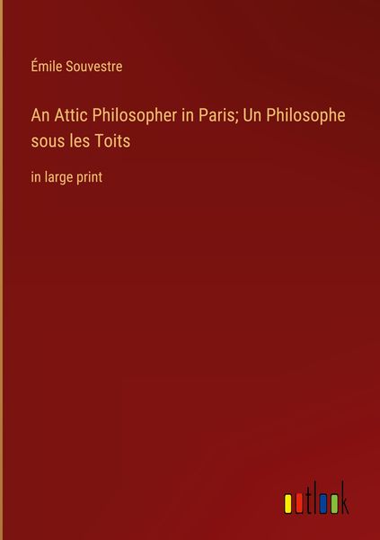 Produktbild: An Attic Philosopher in Paris; Un Philosophe sous les Toits