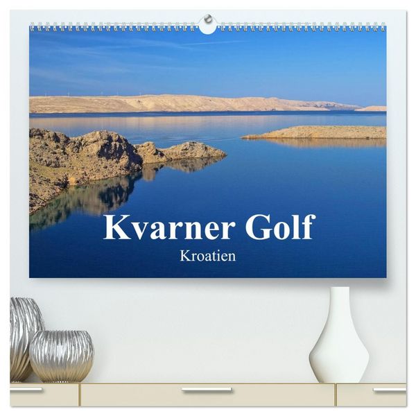 Produktbild: Kvarner Golf - Kroatien (hochwertiger Premium Wandkalender 2026 DIN A2 quer), Kunstdruck in Hochglanz
