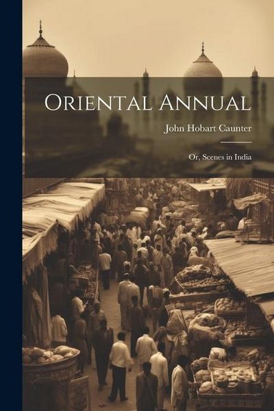 Produktbild: Oriental Annual; or, Scenes in India