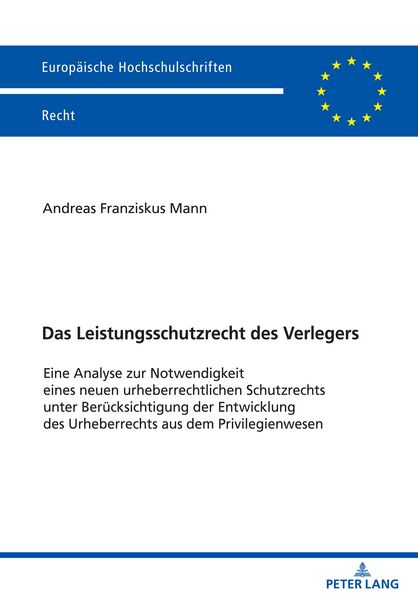 Das Leistungsschutzrecht des Verlegers, Taschenbuch von Andreas Mann, Peter Lang GmbH, Internationaler Verlag der Wissenschaften, 9783631879283