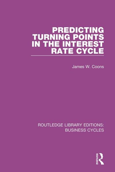 Produktbild: Predicting Turning Points in the Interest Rate Cycle (RLE: Business Cycles)