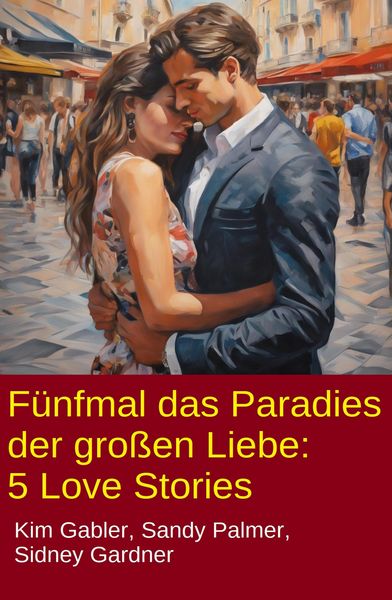 Produktbild: F&uuml;nfmal das Paradies der gro&szlig;en Liebe: 5 Love Stories