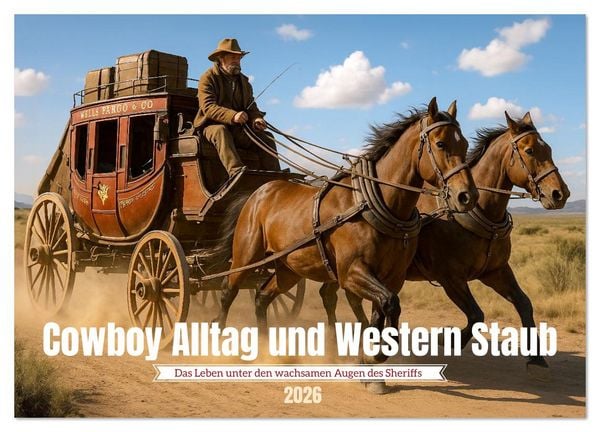 Cowboy Alltag und Western Staub (Wandkalender 2026 DIN A2 quer), CALVENDO Monatskalender