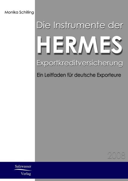 Die Instrumente der HERMES-Exportkreditversicherung, Taschenbuch von Monika Schilling, EHV Academicpress, 9783867410373