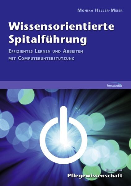 Wissensorientierte Spitalführung, Taschenbuch von Monika Heller-Meier, BoD - Books on Demand, 978-3-9814259-7-0