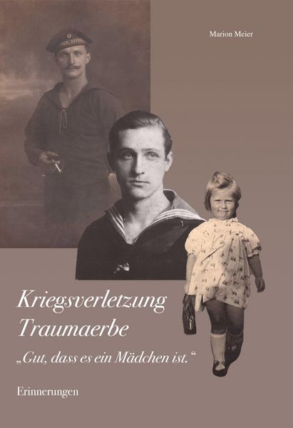 Produktbild: Kriegsverletzung Traumaerbe. "Gut, dass es ein M&auml;dchen ist."