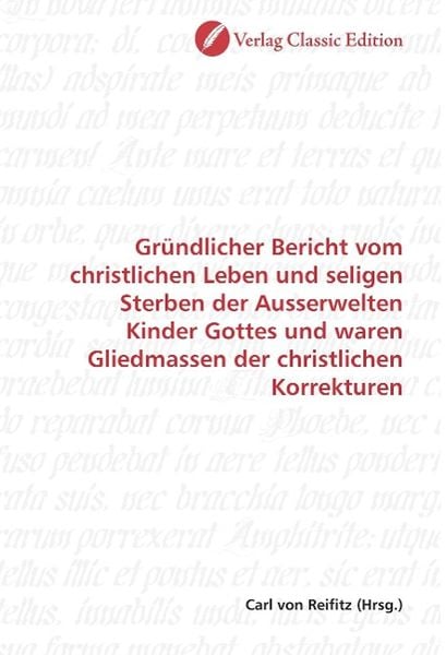 Produktbild: Gr&uuml;ndlicher Bericht vom christlichen Leben und seligen Sterb