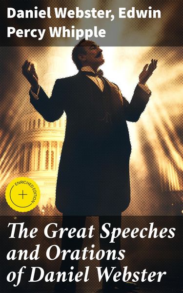 Produktbild: The Great Speeches and Orations of Daniel Webster